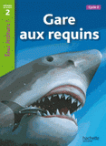 Gare aux requins !. Niveau de lecture 2, Cycle 2