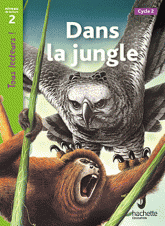 Dans la jungle. Cycle 2
édition 2011