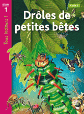 Drôles de petites bêtes. Niveau de lecture 1
édition 2012