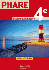 Mathématiques 4e - Phare - cahier d'activités
édition 2011