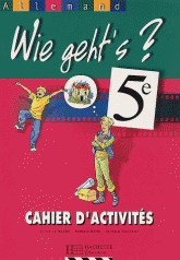 Allemand 5e Wie geht's ?. Cahier d'activités