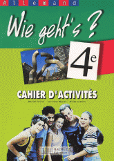 Allemand 4ème Wie geht's ? Cahier d'activités