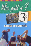 Allemand 3ème Wie Geht's ?. Cahier d'activités
