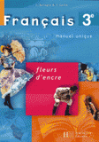 Français 3e. Fleurs d'encre