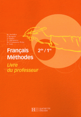 Français Méthodes 2e-1e. Livre du professeur