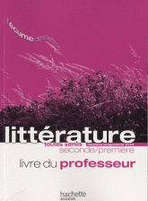 Littérature 2de / 1e. Livre du professeur
édition 2011