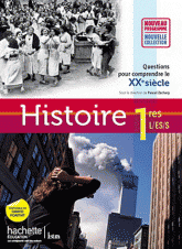 Histoire 1e L/ES/S. Questions pour comprendre le XXe siècle