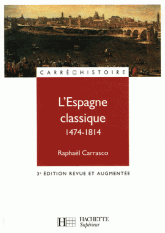 L'Espagne classique 1474-1814
3e édition revue et augmentée