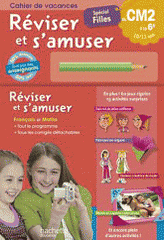 Cahier de vacances du CM2 à la 6e. 10-11 ans, Spécial filles