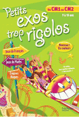 Petits exos trop rigolos, du CM1 au CM2. 9 à 10 ans