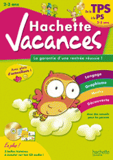 Hachette vacances. De la TPS à la PS (2-3 ans)
avec 1 CD audio