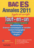 Annales tout-en-un Bac ES. Sujets et corrigés
édition 2011