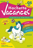 Hachette vacances. De la GS au CP (5-6 ans)
avec 1 CD audio
