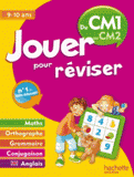 Jouer pour réviser. Du CM1 au CM2 9-10 ans