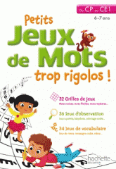 Petits jeux de mots trop rigolos !. Du CP au CE1, 6-7 ans