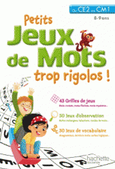 Petits jeux de mots trop rigolos !. Du CE2 au CM1, 8-9 ans