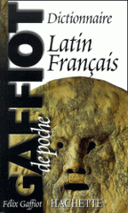 Le Gaffiot de poche. Dictionnaire Latin-Français, Nouvelle édition revue et augmentée