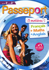 Passeport 3 matières de la 3e à la 2nde. Français, Maths, Anglais