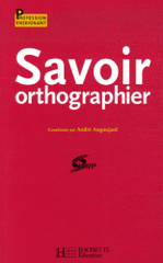 Savoir orthographier
