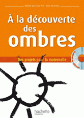 A la découverte des ombres
avec 1 Cédérom