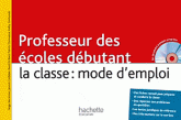 Professeur des écoles débutant. La classe : mode d'emploi