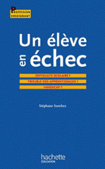 Un élève en échec. Difficulté scolaire ? Trouble des apprentissages ? Handicap ?