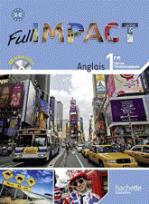 Full impact Anglais 1e Séries Technologiques B1/B2. Livre élève grand format
édition 2011 - avec 1 CD audio