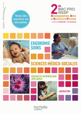 Ergonomie-Soins Sciences médico-sociales 2e Bac pro ASSP. Options A domicile et En structure