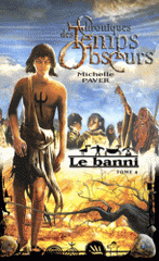 Chroniques des Temps Obscurs Tome 4
Le banni