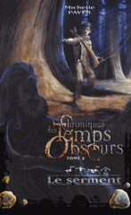 Chroniques des Temps Obscurs Tome 5
Le serment