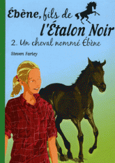 Ebène, fils de l'Etalon Noir Tome 2
Un cheval nommé Ebène