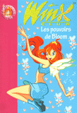 Winx Club Tome 1
Les pouvoirs de Bloom