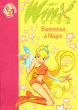 Winx Club Tome 2
Bienvenue à Magix