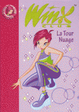 Winx Club Tome 5
La Tour Nuage