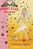 Princesse Academy Tome 5
Princesse Sophie ne se laisse pas faire