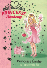 Princesse Academy Tome 6
Princesse Emilie et l'apprentie fée