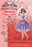 Princesse Academy Tome 7
Princesse Charlotte et la Rose Enchantée