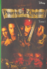 Pirates des Caraïbes Tome 1
La malédiction du Black Pearl