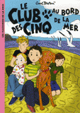 Le Club des Cinq 
Le Club des Cinq au bord de la mer