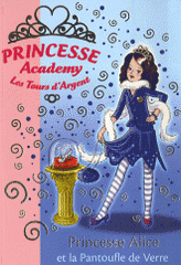 Princesse Academy Tome 10
Princesse Alice et la Pantoufle de Verre