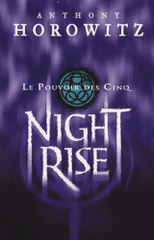 Le Pouvoir des Cinq Tome 3
Nightrise