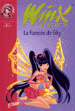 Winx Club Tome 24
La fiancée de Sky