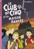 Le Club des Cinq Tome 16
Le Club des Cinq et la maison hantée