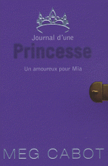 Journal d'une Princesse Tome 3
Un amoureux pour Mia