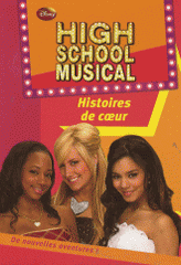 High School Musical Tome 6
Histoires de coeur