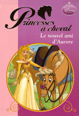 Princesses à cheval Tome 4
Le nouvel ami d'Aurore