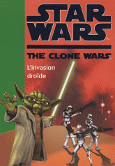 Star Wars The Clone Wars Tome 1
L'invasion droïde