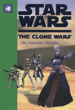 Star Wars The Clone Wars Tome 4
Un nouveau disciple