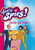 Totally Spies Tome 29
Clover est virée !