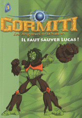 Gormiti Tome 1
Il faut sauver Lucas !